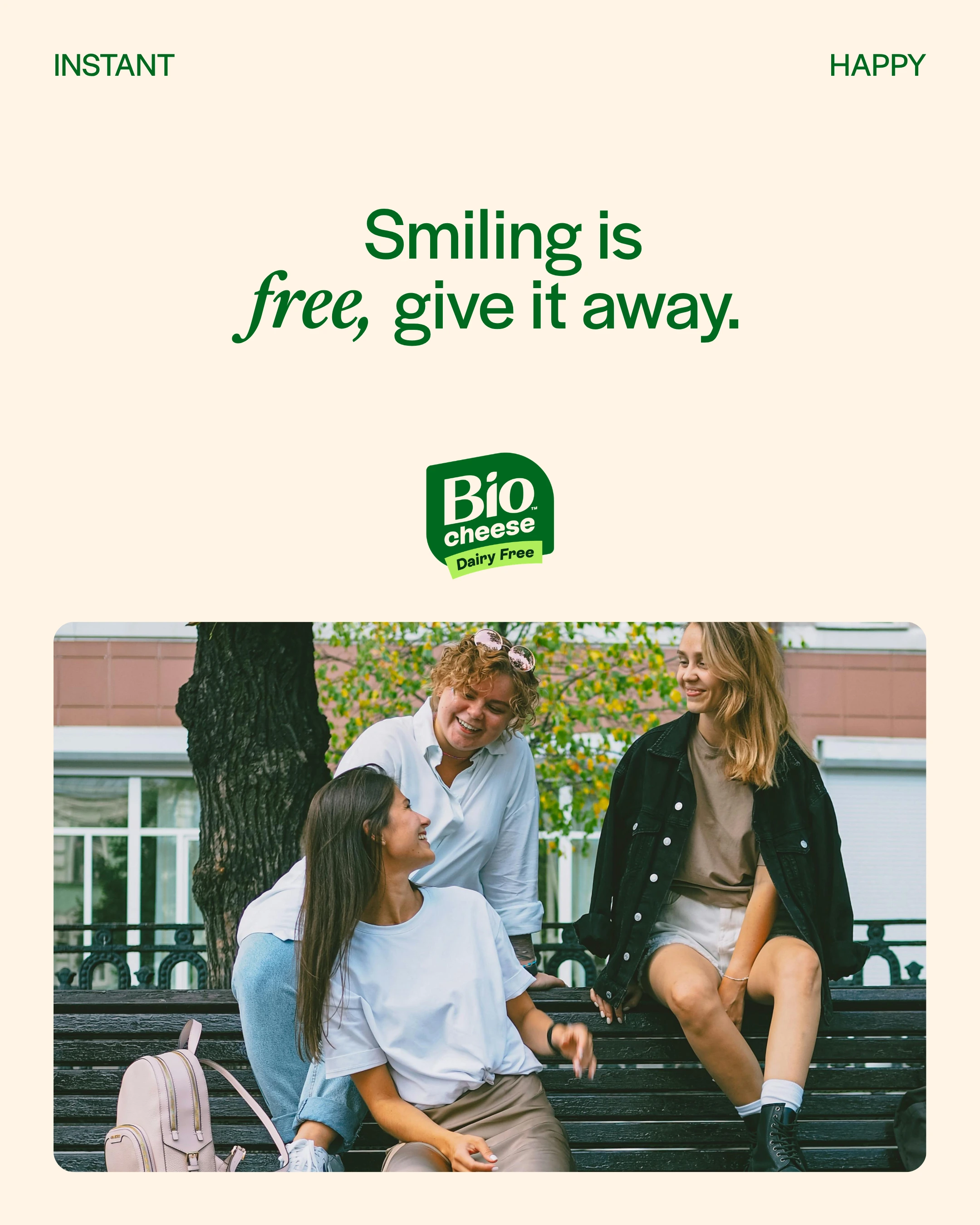 Instant Happy: Smiling is free, give it away.